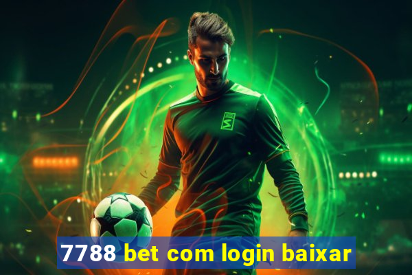 7788 bet com login baixar